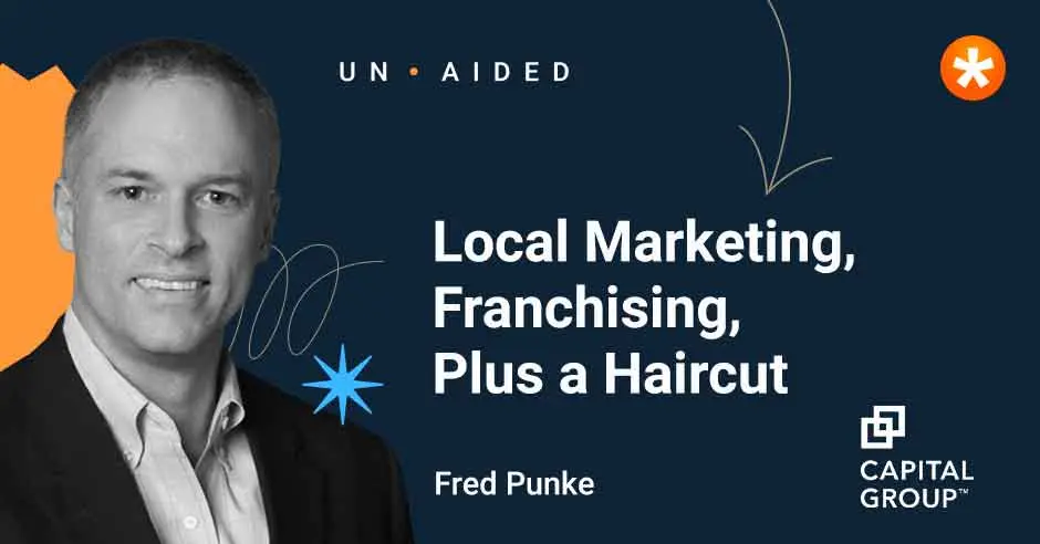 Featured image: Local Marketing, Franchising, Plus a Haircut with Capital Group’s Fred Punke
