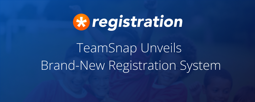 TeamSnap Unveils New Registration System - Announcement | TeamSnap