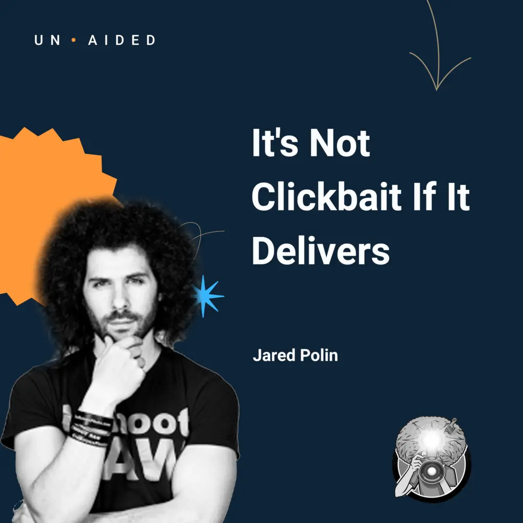 Featured image: It’s Not Clickbait If It Delivers With Jared Polin