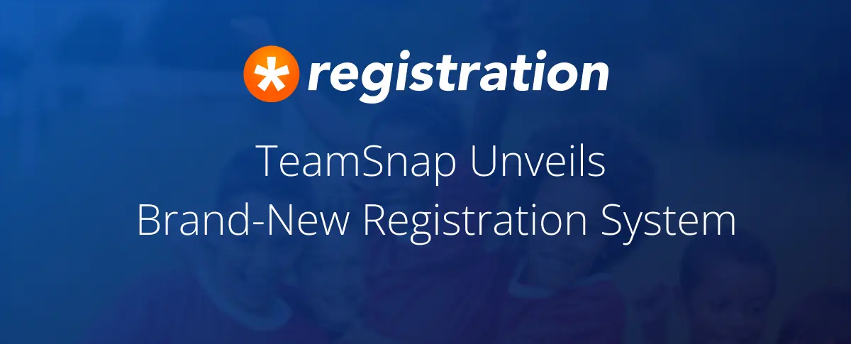 Featured image: TeamSnap Unveils New Registration System Aimed to Deliver the Most Intelligent Experience in Youth Sports