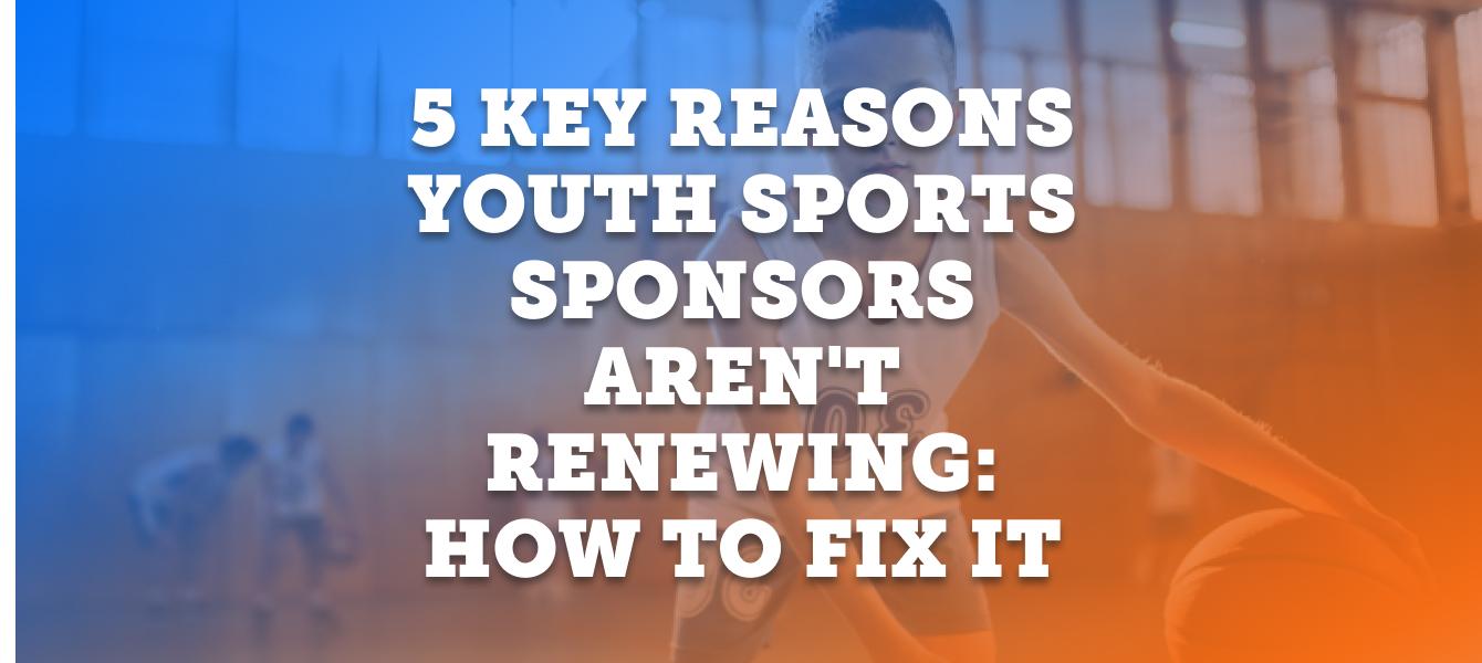 Featured image: 5 Key Reasons Youth Sports Sponsors Aren’t Renewing: How to Fix It